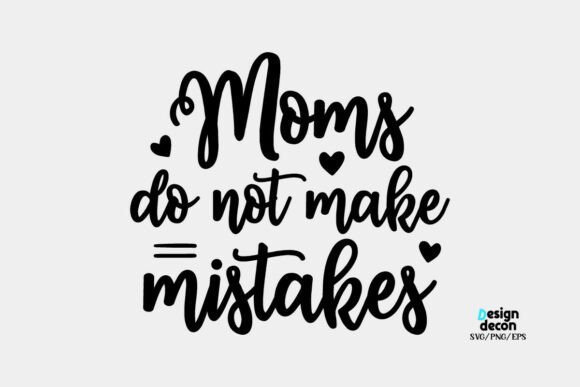 Review: Moms Do Not Make Mistakes SVG for Embroidery