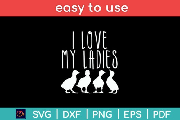 Reviewing I Love My Ladies Ducks Farming Farm Svg