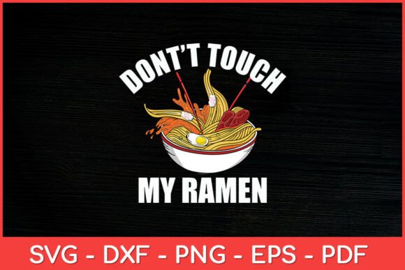 Reviewing the Don’t Touch My Ramen SVG for Embroidery