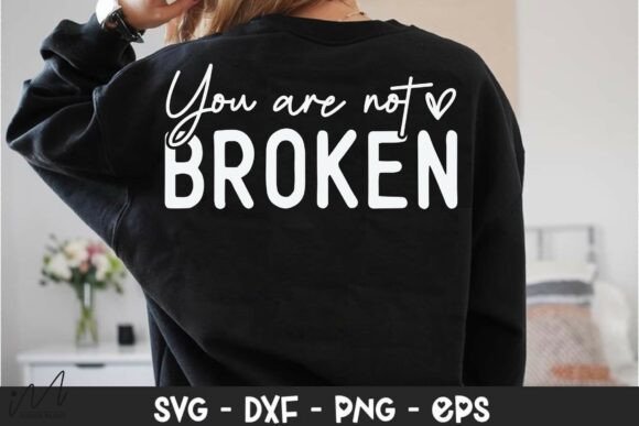 Reviewing You Are Not Broken T Shirt Svg for Stitching